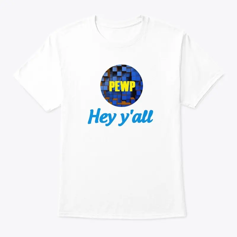 Hey y'all T-shirt