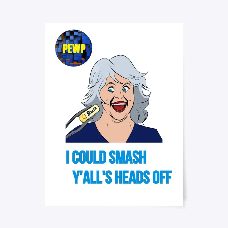 Smash y'all's heads off poster