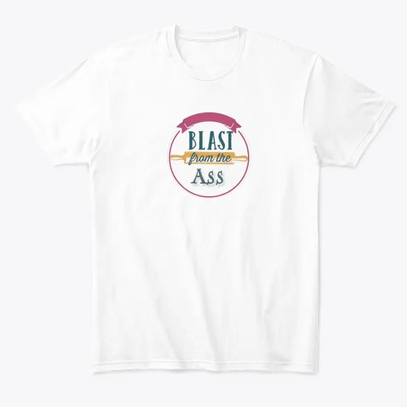 Blast from the Ass shirt